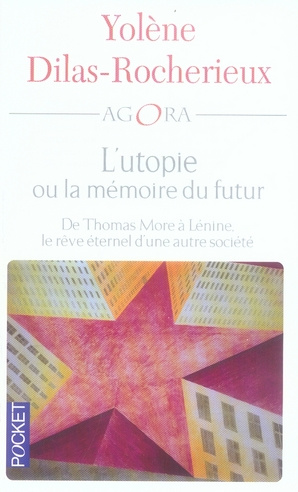 Emprunter L'utopie ou la mémoire du futur. De Thomas More à Lénine, le rêve éternel d'une autre société livre