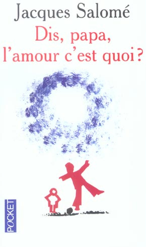 Emprunter Dis, papa, l'amour c'est quoi ? livre