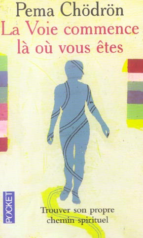 Emprunter La Voie commence là où vous êtes. Guide pour pratiquer la compassion au quotidien livre