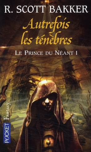 Emprunter Le prince du néant Tome 1 : Autrefois les ténèbres livre