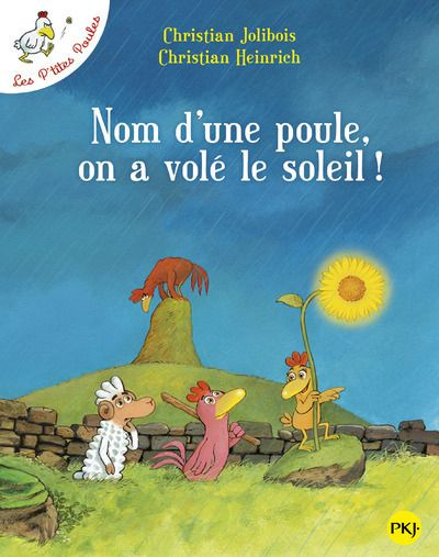 Emprunter Les P'tites Poules : Nom d'une poule, on a volé le soleil ! livre