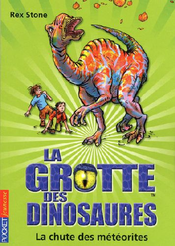 Emprunter La grotte des dinosaures Tome 6 : La chute des météorites livre