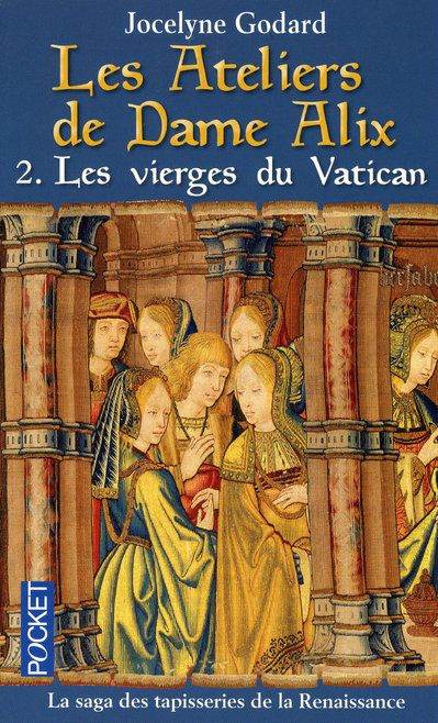 Emprunter Les Ateliers de Dame Alix Tome 2 : Les vierges du Vatican livre
