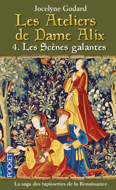 Emprunter Les Ateliers de Dame Alix Tome 4 : Les scènes galantes livre