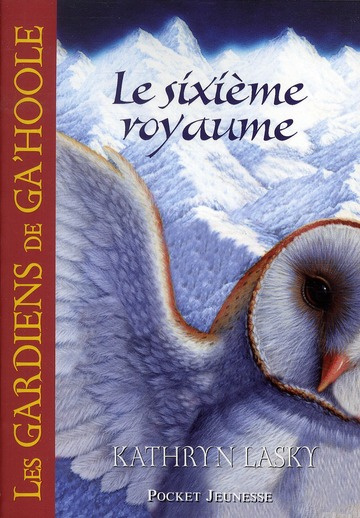 Emprunter Les Gardiens de Ga'Hoole Tome 13 : Le sixième royaume livre