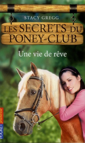 Emprunter Les secrets du poney-club Tome 4 : Une vie de rêve livre