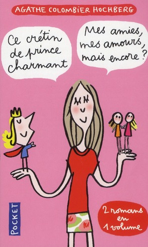 Emprunter Ce crétin de prince charmant ; mes amies, mes amours, mais encore ? 2 romans en un volume livre