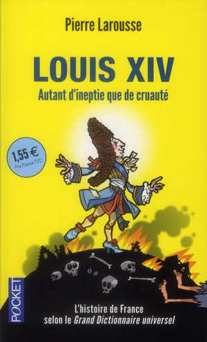 Emprunter Louis XIV. Autant d'ineptie que de cruauté livre