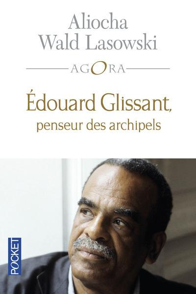 Emprunter Edouard Glissant, penseur des archipels livre
