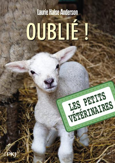 Emprunter Les Petits Vétérinaires Tome 17 : Oublié ! livre