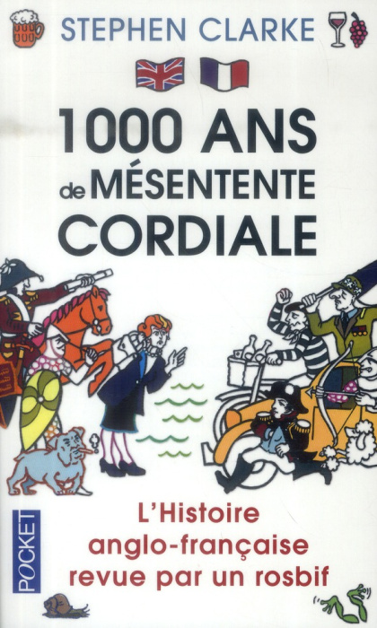 Emprunter 1000 ans de mésentente cordiale. L'histoire anglo-française revue par un rosbif livre