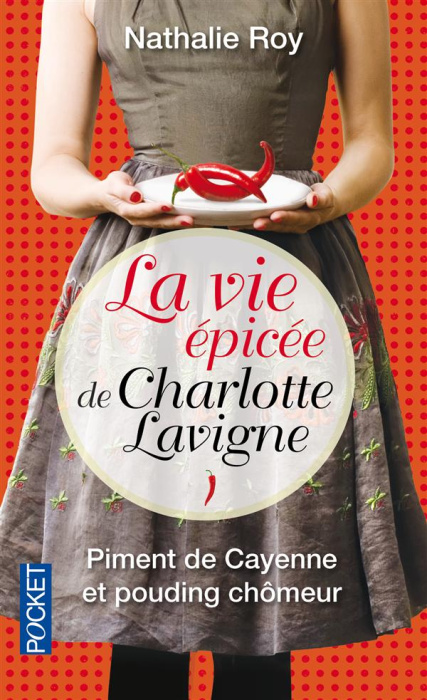Emprunter La vie épicée de Charlotte Lavigne Tome 1 : Piment de Cayenne et pouding chômeur livre