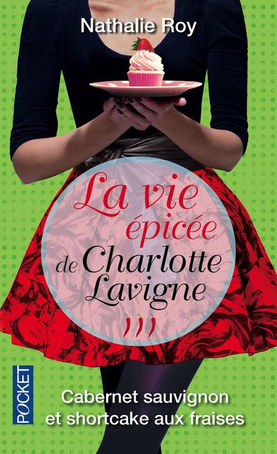 Emprunter La vie épicée de Charlotte Lavigne Tome 3 : Cabernet sauvignon et shortcake aux fraises livre