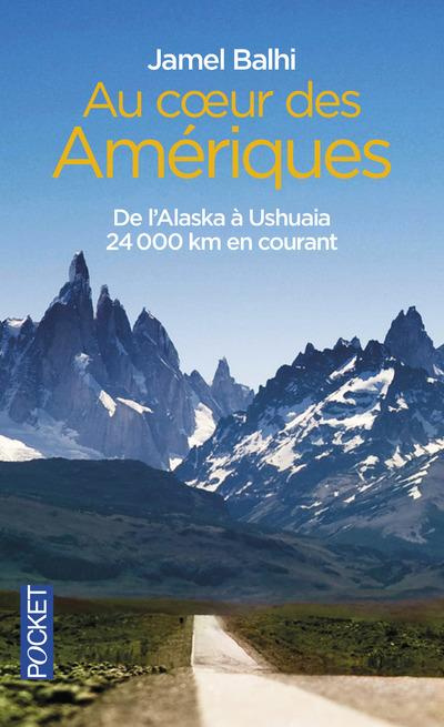 Emprunter Au coeur des Amériques. De l'Alaska à Ushuaia 24 000 kilomètres en courant livre