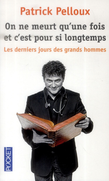 Emprunter On ne meurt qu'une fois et c'est pour si longtemps. Les derniers jours des grands hommes livre