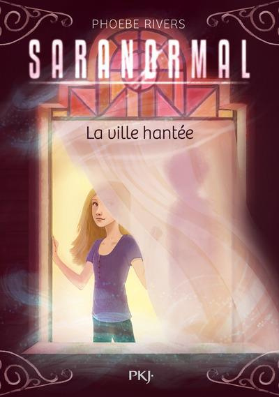 Emprunter Saranormal Tome 1 : La ville hantée livre