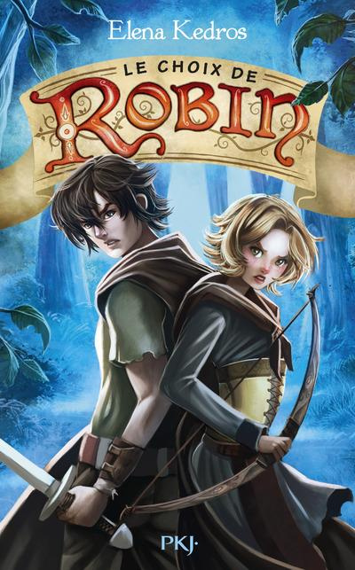 Emprunter La légende de Robin Tome 2 : Le choix de Robin livre