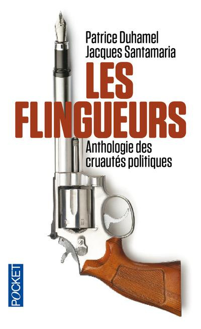 Emprunter Les flingueurs. Anthologie des cruautés politiques livre
