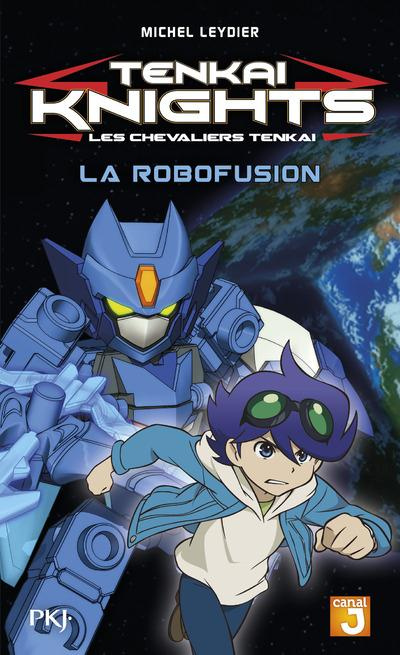 Emprunter Tenkai knights Tome 2 : La robofusion livre