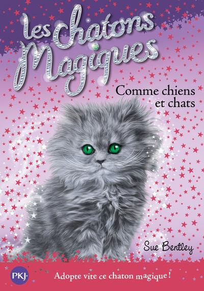Emprunter Les chatons magiques Tome 18 : Comme chiens et chats livre