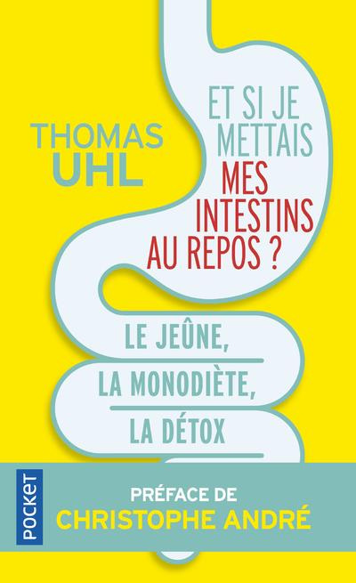 Emprunter Et si je mettais mes intestins au repos ? Le jeûne, la monodiète, la détox. Les 3 clés de la vitalit livre