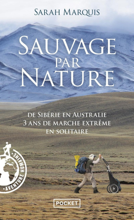 Emprunter Sauvage par nature. De Sibérie en Australie, 3 ans de marche extrême en solitaire livre