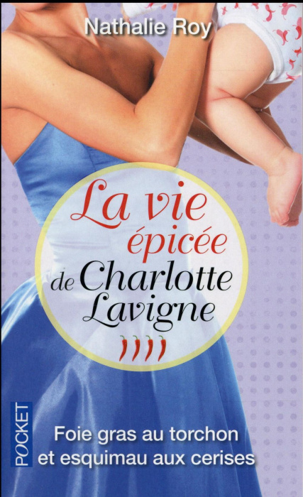 Emprunter La vie épicée de Charlotte Lavigne Tome 4 : foie gras au torchon et esquimau aux cerises livre
