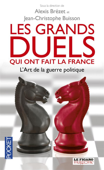 Emprunter Les grands duels qui ont fait la France. L'art de la guerre politique livre