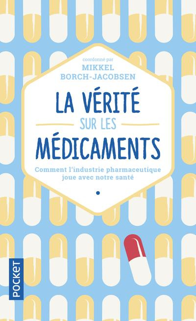 Emprunter La vérité sur les médicaments. Une industrie toute-puissante qui joue avec notre santé livre