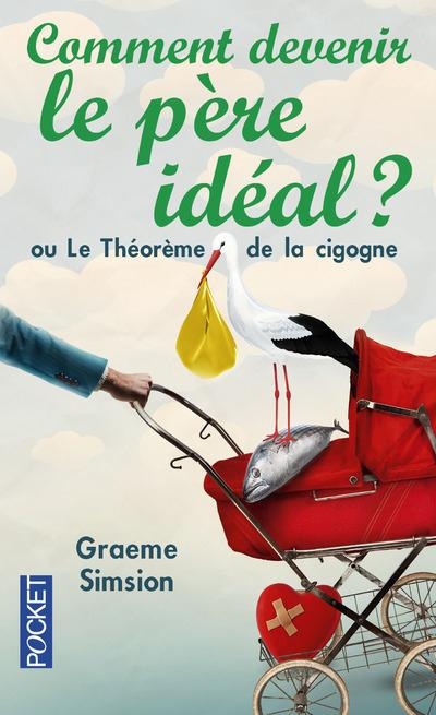 Emprunter Comment devenir le père idéal ? Ou Le Théorème de la cigogne livre