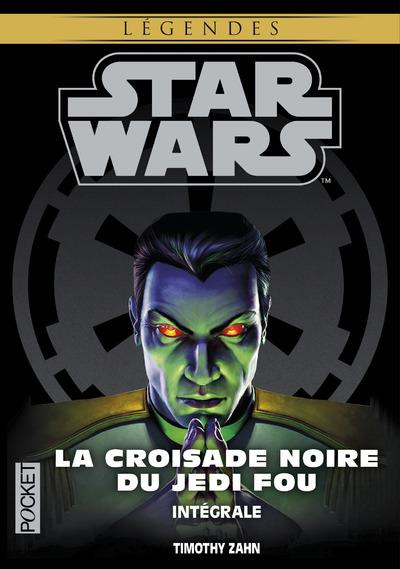 Emprunter Star wars. La croisade noire du Jedi fou Intégrale : L'Héritier de l'Empire ; La Bataille des Jedi ; livre