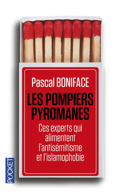 Emprunter Les pompiers pyromanes. Ces experts qui alimentent l'antisémitisme et l'islamophobie livre