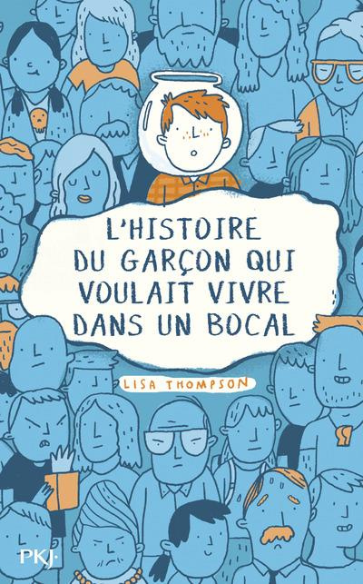 Emprunter L'histoire du garçon qui voulait vivre dans un bocal livre