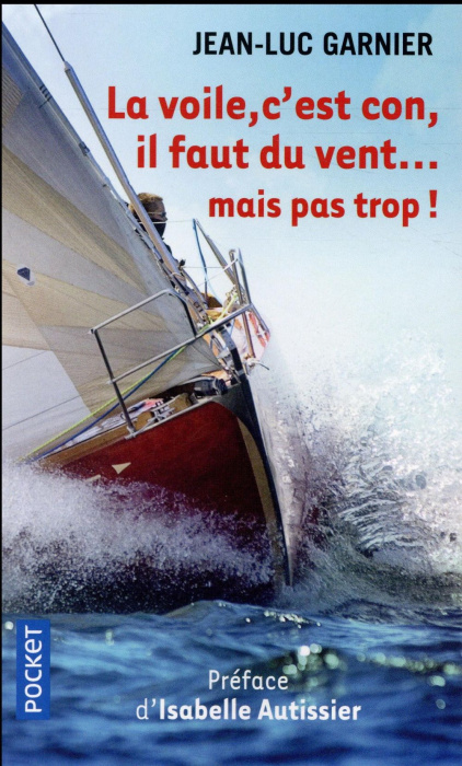 Emprunter La voile, c'est con, il faut du vent... mais pas trop ! livre