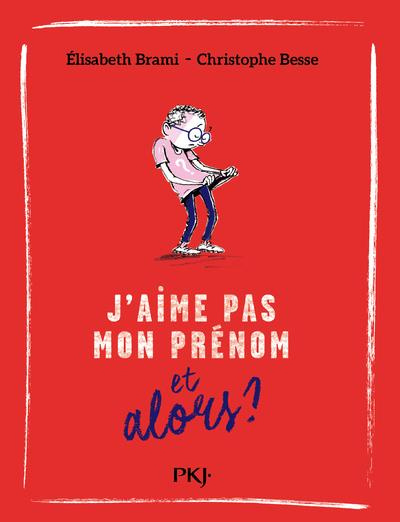 Emprunter J'aime pas mon prénom... et alors ? livre