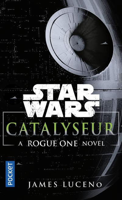 Emprunter Catalyseur. A Rogue One novel livre