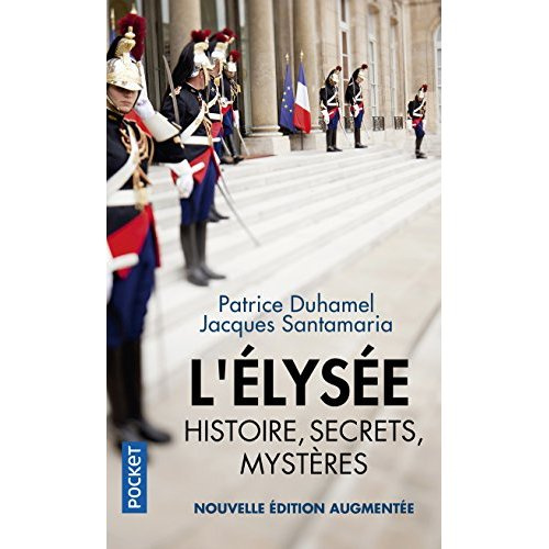 Emprunter L'Elysée. Histoire, secrets, mystères, Edition revue et augmentée livre