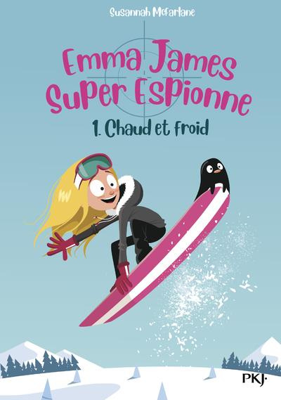 Emprunter Emma James super espionne Tome 1 : Chaud et froid livre