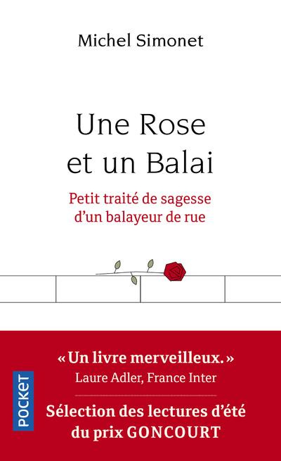 Emprunter Une Rose et un Balai. Petit traité de sagesse d'un balayeur de rue livre