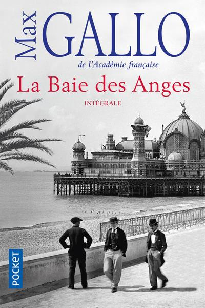 Emprunter La Baie des Anges Intégrale : La Baie des Anges ; Le Palais des Fêtes ; La Promenade des Anglais livre