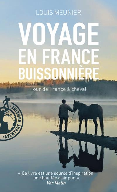 Emprunter Voyage en France buissonnière. Tour de France à cheval livre