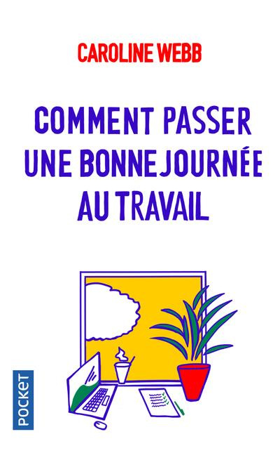 Emprunter Comment passer une bonne journée au travail livre