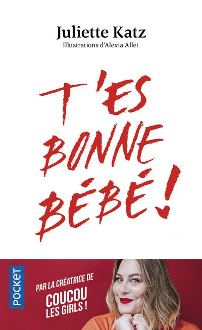 Emprunter T'es bonne bébé ! livre