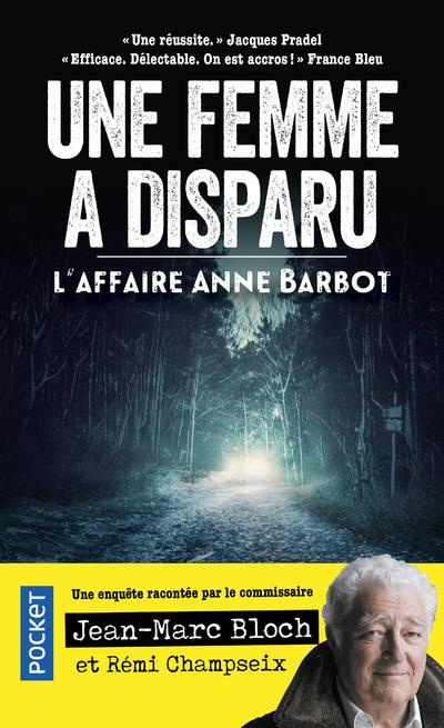 Emprunter Une femme a disparu. L'affaire Anne Barbot livre