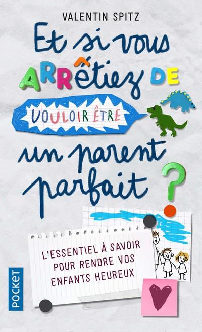 Emprunter Et si vous arrêtiez de vouloir être un parent parfait. (En 10 histoires et en 10 épisodes) livre