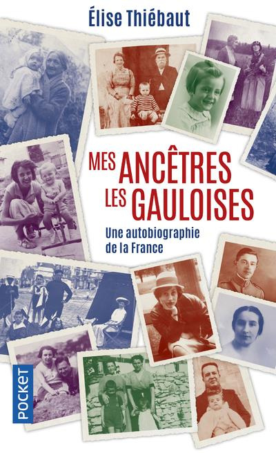 Emprunter Mes ancêtres les gauloises. Une autobiographie de la France livre