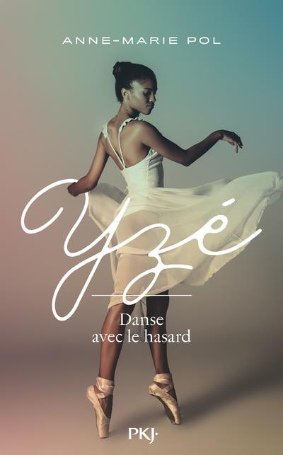 Emprunter Yzé. Danse avec le hasard livre