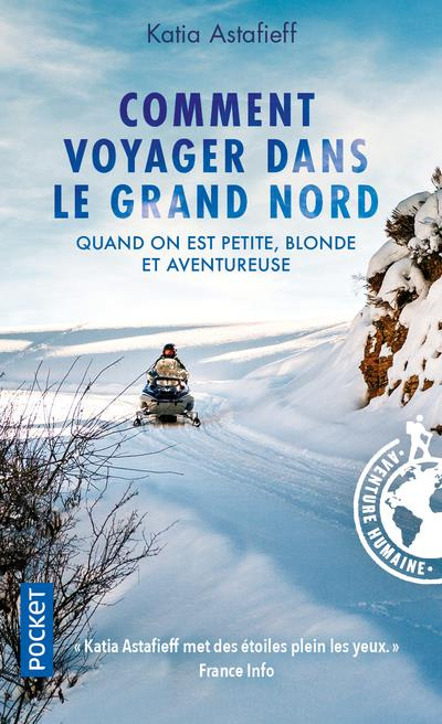 Emprunter Comment voyager dans le Grand Nord quand on est petite, blonde et aventureuse livre