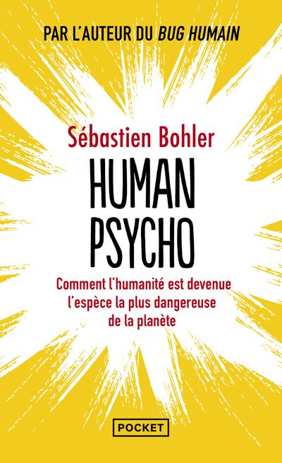 Emprunter Human Psycho. Comment l'humanité est devenue l'espèce la pus dangereuse de la planète livre