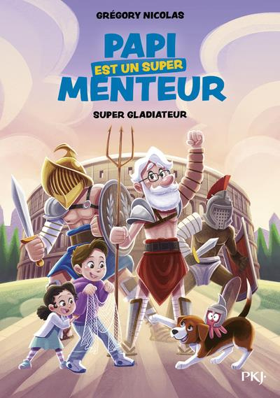 Emprunter Papi est un super menteur Tome 6 : Super gladiateur livre